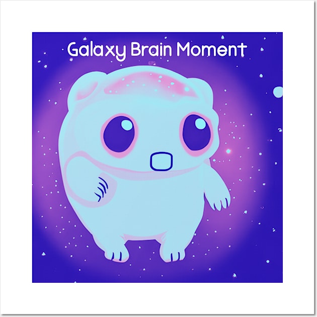 Galaxy Brain Moment Wall Art by Doggomuffin 